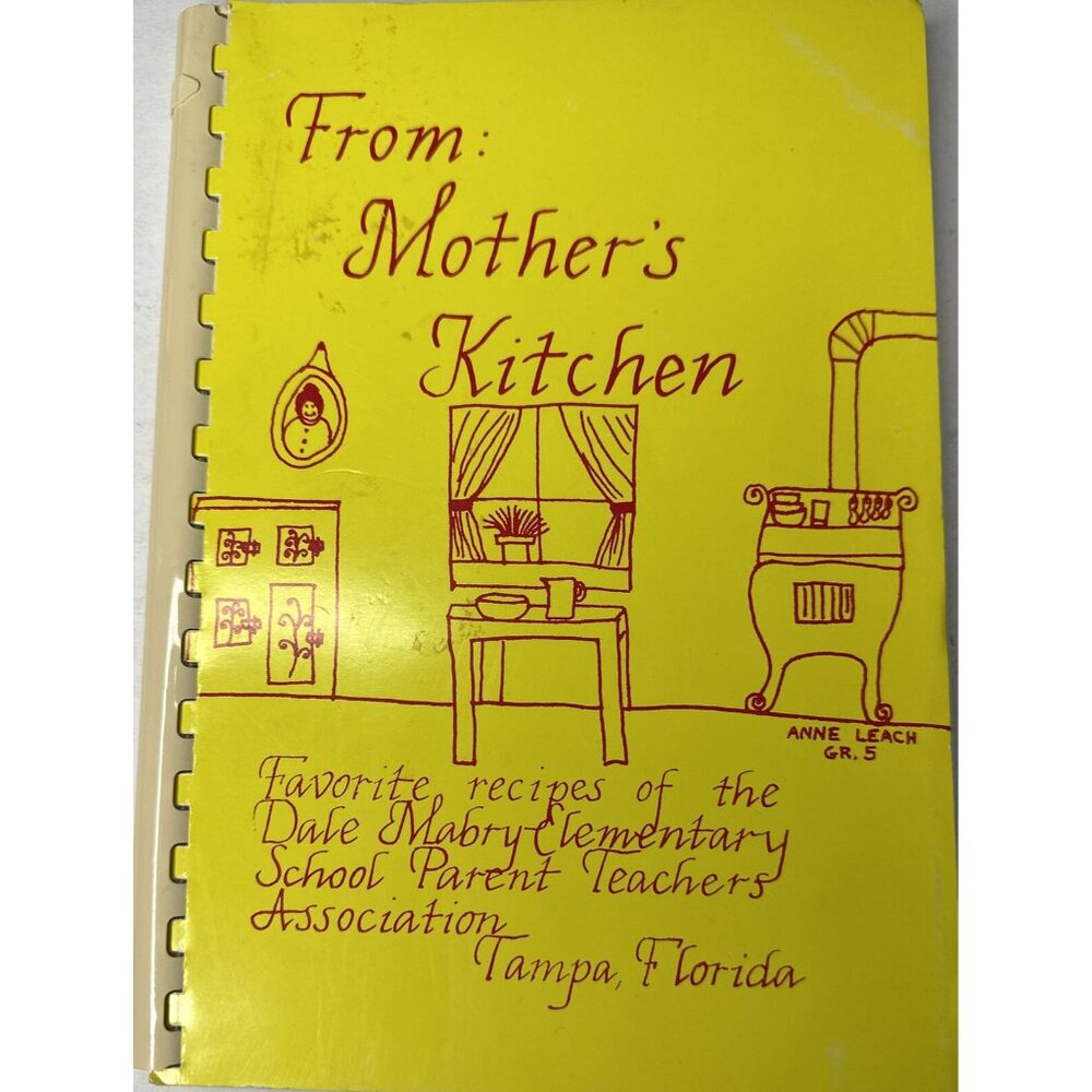 Cookbook From: Mother’s Kitchen school parent teachers association Tampa Florida